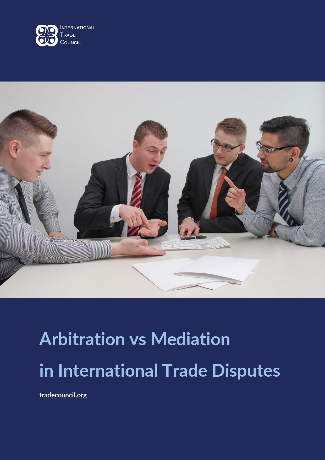 Arbitration vs Mediation in International Trade Disputes. A free publication by the International Trade Council.