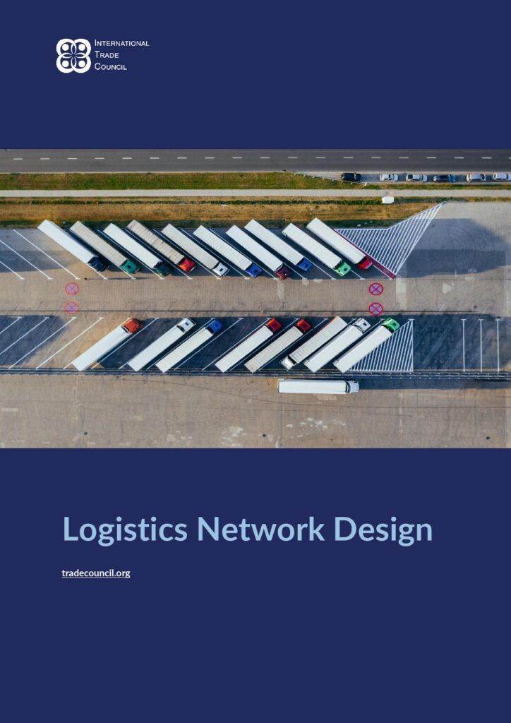 Logistics Network Design from the International Trade Council - your international chamber of commerce for importers, exporters and foreign direct investment
