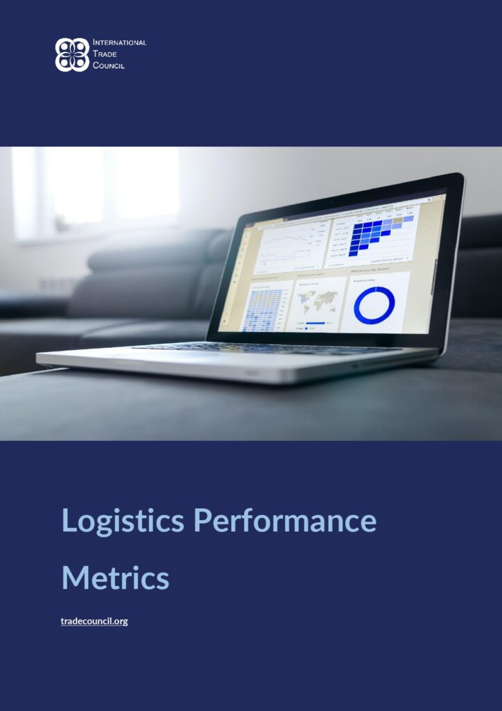 Logistics Performance Metrics from the International Trade Council your international chamber of commerce