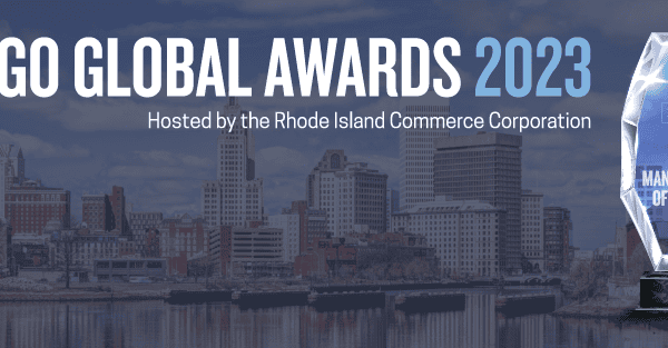 Rhode Island Set to Welcome 300+ Businesses and 35+ Economic Development Agencies as State Plays Host to 2023 Go Global Awards