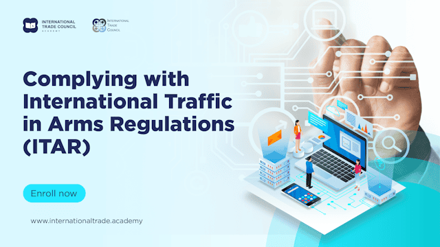 ITC Academy - Complying with International Traffic in Arms Regulations